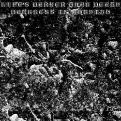 Life's Darker Than Death : Darkness Is Nothing